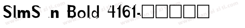 SlmSun Bold 4161字体转换